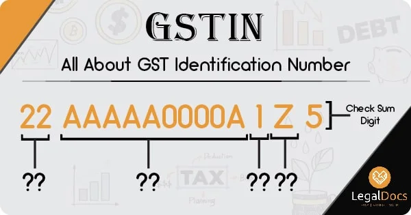 GSTIN - What is GSTIN and How to Apply for GSTIN - LegalDocs